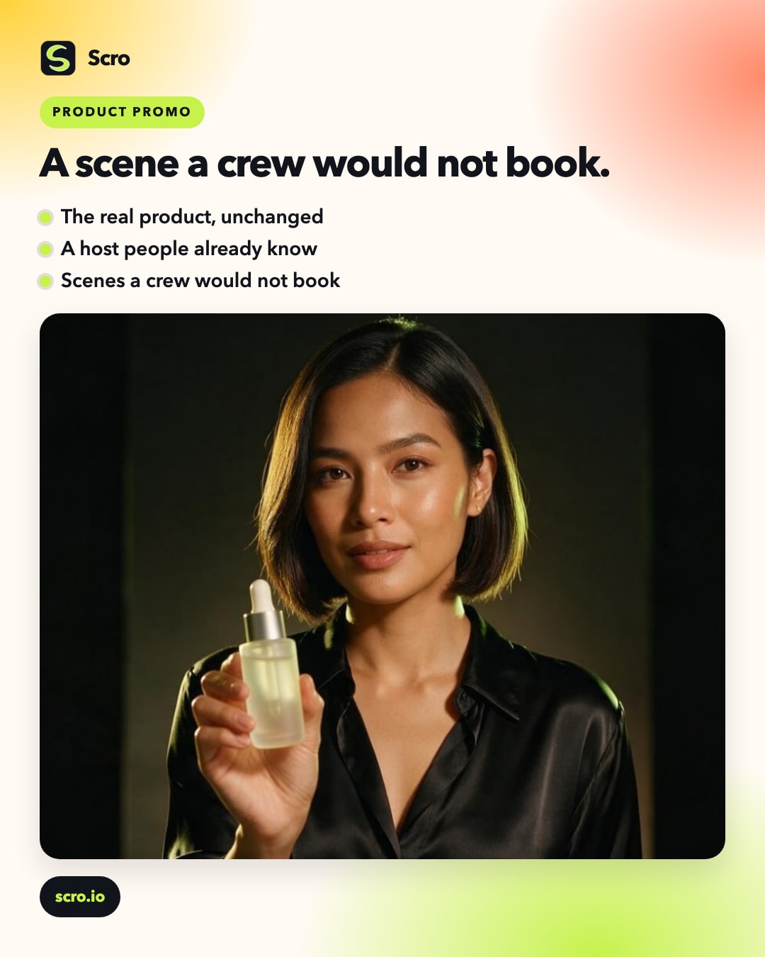 Put the product in a scene a crew would not book.